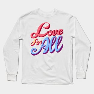 Love for All Long Sleeve T-Shirt